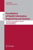 Foundations of Health Information Engineering and Systems : Second International Symposium, FHIES 2012, Paris, France, August 27-28, 2012. Revised Selected Papers