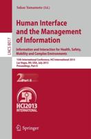 Human Interface and the Management of Information : Information and Interaction for Health, Safety, Mobility and Complex Environments. 15th International Conference, HCI International 2013, Las Vegas, NV, USA, July 21-26, 2013, Proceedings, Part II
