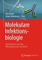 Molekulare Infektionsbiologie : Interaktionen zwischen Mikroorganismen und Zellen