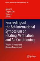 Proceedings of the 8th International Symposium on Heating, Ventilation and Air Conditioning. Volume 1 Indoor and Outdoor Environment