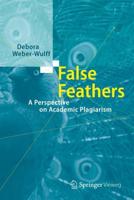 False Feathers : A Perspective on Academic Plagiarism
