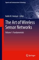 The Art of Wireless Sensor Networks : Volume 1: Fundamentals