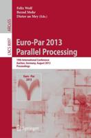 Euro-Par 2013: Parallel Processing : 19th International Conference, Aachen, Germany, August 26-30, 2013, Proceedings