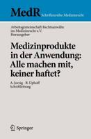 Medizinprodukte in Der Anwendung: Alle Machen Mit, Keiner Haftet?