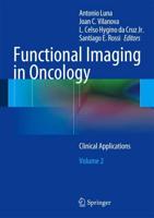 Functional Imaging in Oncology. Volume 2 Clinical Applications