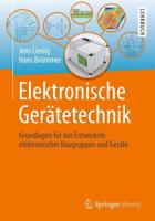 Elektronische Gerätetechnik : Grundlagen für das Entwickeln elektronischer Baugruppen und Geräte