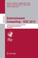 Entertainment Computing -- ICEC 2013 : 12th International Conference, ICEC 2013, São Paulo, Brazil, October 16-18, 2013, Proceedings