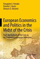 European Economics and Politics in the Midst of the Crisis : From the Outbreak of the Crisis to the Fragmented European Federation