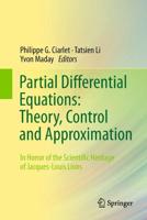 Partial Differential Equations: Theory, Control and Approximation : In Honor of the Scientific Heritage of Jacques-Louis Lions