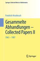 Gesammelte Abhandlungen - Collected Papers II : 1963 - 1987
