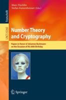 Number Theory and Cryptography : Papers in Honor of Johannes Buchmann on the Occasion of His 60th Birthday