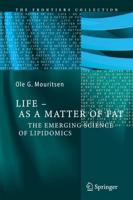 Life - As a Matter of Fat : The Emerging Science of Lipidomics