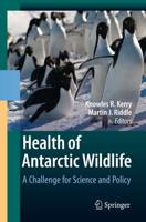 Health of Antarctic Wildlife : A Challenge for Science and Policy
