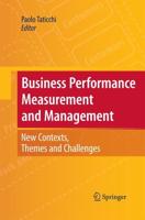 Business Performance Measurement and Management : New Contexts, Themes and Challenges