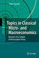 Topics in Classical Micro- and Macroeconomics : Elements of a Critique of Neoricardian Theory
