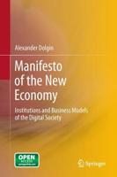 Manifesto of the New Economy : Institutions and Business Models of the Digital Society