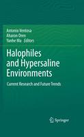 Halophiles and Hypersaline Environments : Current Research and Future Trends
