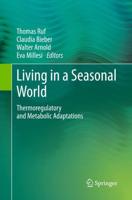 Living in a Seasonal World : Thermoregulatory and Metabolic Adaptations