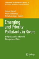 Emerging and Priority Pollutants in Rivers : Bringing Science into River Management Plans
