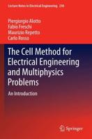 The Cell Method for Electrical Engineering and Multiphysics Problems : An Introduction