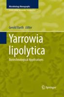 Yarrowia lipolytica : Biotechnological Applications