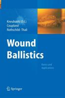 Wound Ballistics : Basics and Applications