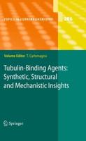 Tubulin-Binding Agents : Synthetic, Structural and Mechanistic Insights
