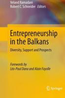 Entrepreneurship in the Balkans : Diversity, Support and Prospects