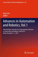 Advances in Automation and Robotics, Vol.1 : Selected papers from the 2011 International Conference on Automation and Robotics (ICAR 2011), Dubai, December 1-2, 2011