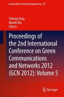 Proceedings of the 2nd International Conference on Green Communications and Networks 2012 (GCN 2012). Volume 5