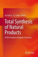 Total Synthesis of Natural Products : At the Frontiers of Organic Chemistry