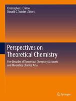 Perspectives on Theoretical Chemistry : Five Decades of Theoretical Chemistry Accounts and Theoretica Chimica Acta