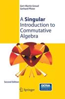 A Singular Introduction to Commutative Algebra