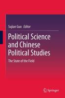 Political Science and Chinese Political Studies : The State of the Field