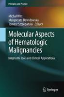 Molecular Aspects of Hematologic Malignancies : Diagnostic Tools and Clinical Applications