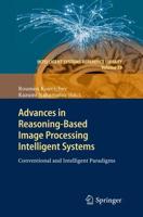 Advances in Reasoning-Based Image Processing Intelligent Systems : Conventional and Intelligent Paradigms