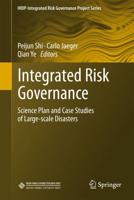 Integrated Risk Governance : Science Plan and Case Studies of Large-scale Disasters