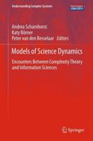 Models of Science Dynamics : Encounters Between Complexity Theory and Information Sciences
