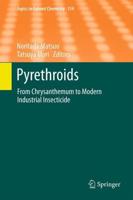 Pyrethroids : From Chrysanthemum to Modern Industrial Insecticide