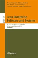 Lean Enterprise Software and Systems : 4th International Conference, LESS 2013, Galway, Ireland, December 1-4, 2013, Proceedings