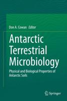 Antarctic Terrestrial Microbiology : Physical and Biological Properties of Antarctic Soils