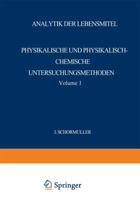 Analytik der Lebensmittel : Physikalische und Physikalisch-Chemische Untersuchungsmethoden