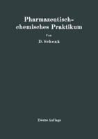 Pharmazeutischchemisches Praktikum: Herstellung, Prufung Und Theoretische Ausarbeitung Pharmazeutisch-Chemischer Praparate