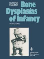 Bone Dysplasias of Infancy: A Radiological Atlas