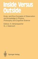 Inside Versus Outside : Endo- and Exo-Concepts of Observation and Knowledge in Physics, Philosophy and Cognitive Science