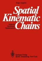 Spatial Kinematic Chains : Analysis - Synthesis - Optimization