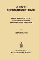 Lehrbuch Der Theoretischen Physik : Band II · Klassische Physik I Mechanik Geordneter und Ungeordneter Bewegungen