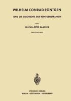 Wilhelm Conrad Rontgen Und Die Geschichte Der Rontgenstrahlen