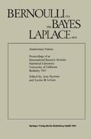 Bernoulli 1713 Bayes 1763 Laplace 1813 : Anniversary Volume Proceedings of an International Research Seminar Statistical Laboratory University of California, Berkeley 1963
