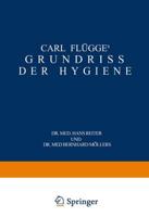 Carl Flügge's Grundriss Der Hygiene